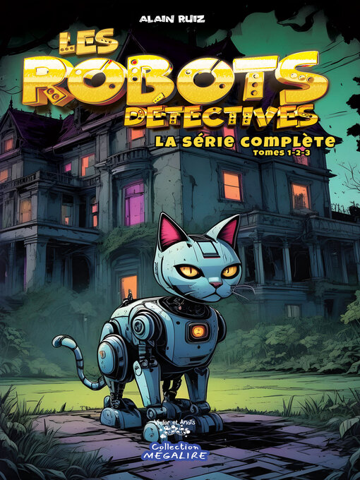 Title details for Les ROBOTS Détectives – La série complète Tomes 1-2-3 by Alain Ruiz - Available